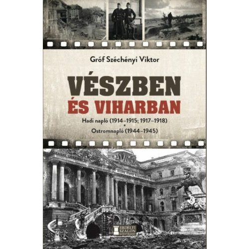 Vészben és viharban - Hadinapló 1914–1918; Ostromnapló 1944–1945