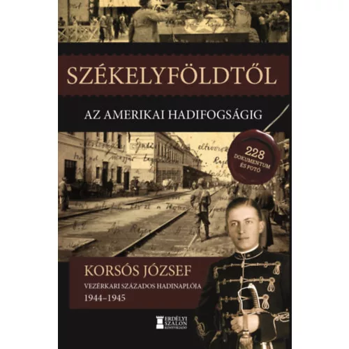 Székelyföldtől az amerikai hadifogságig 1944-1945