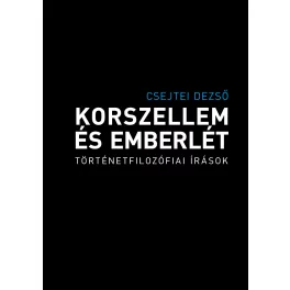 Korszellem és emberlét - Történetfilozófiai írások