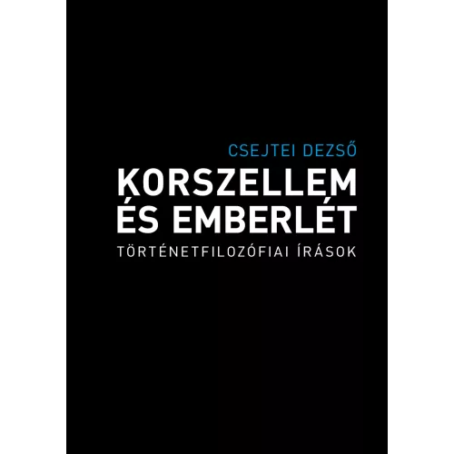 Korszellem és emberlét - Történetfilozófiai írások