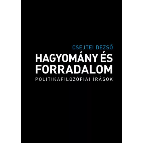 Hagyomány és forradalom - Politikafilozófiai írások
