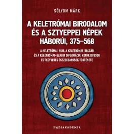   A Keletrómai Birodalom és a sztyeppei népek háborúi, 375-568 - Hadiakadémia