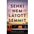 Senki nem látott semmit
