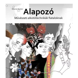 Alapozó - Művészeti alkotótechnikák fiataloknak