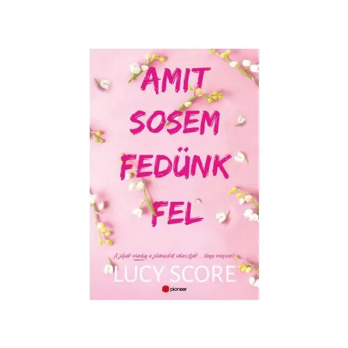 Amit sosem fedünk fel - A jófiúk mindig a jólányokat választják... Vagy mégsem?