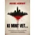 Ki mint vet…