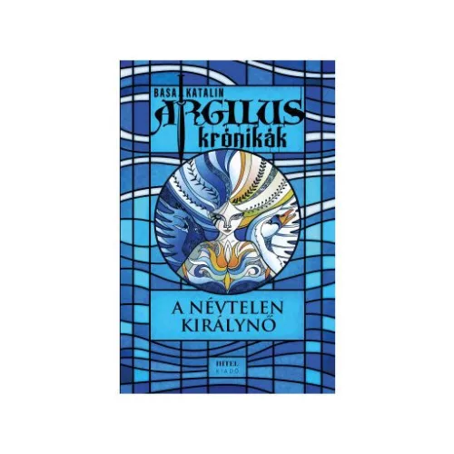 A névtelen királynő - Argilus krónikák