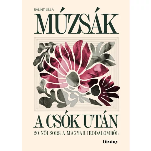 Múzsák a csók után - 20 női sors a magyar irodalomból