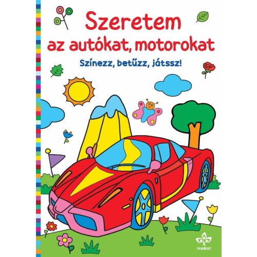 Szeretem az autókat, motorokat - Színezz, betűzz, játssz!