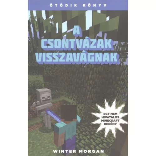 A csontvázak visszavágnak /Egy nem hivatalos Minecraft regény 5.