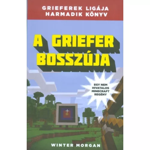 A Griefer bosszúja /Grieferek ligája 3. (egy nem hivatalos Minecraft regény)