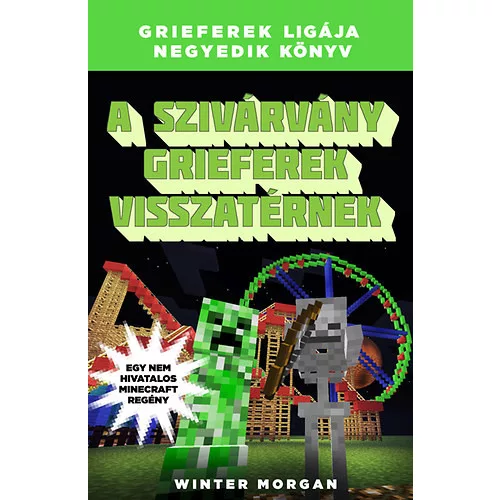 A szivárvány Grieferek visszatérnek /Grieferek ligája 4. (egy nem hivatalos Minecraft regény)