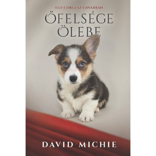 Őfelsége ölebe - Egy corgi az udvarban