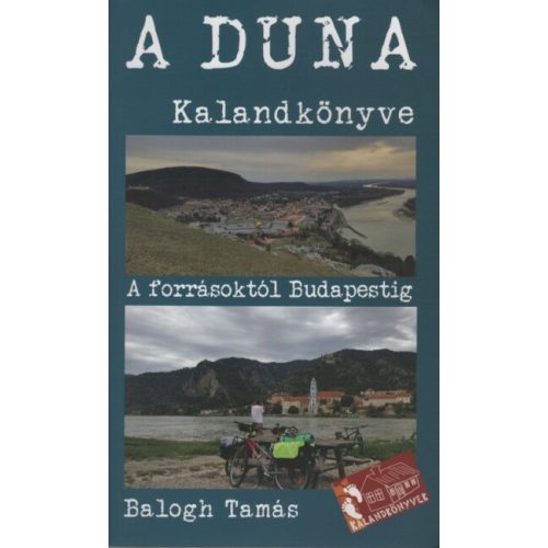 A Duna kalandkönyve - A forrásoktól Budapestig