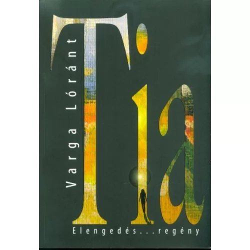 Tia - Elengedés . . .