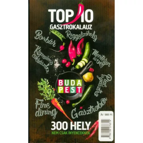 TOP 10 GASZTROKALAUZ - BUDAPEST /300 HELY NEM CSAK ÍNYENCEKNEK