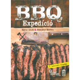   BBQ Expedíció - Felfedezőút a lassú tűzön-füstön sütés világában (2. kiadás)