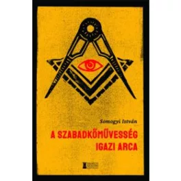 A szabadkőművesség igazi arca