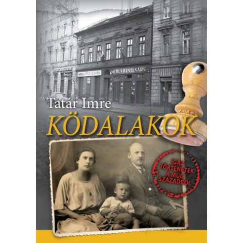 Ködalakok - Igaz történetek a múlt századból