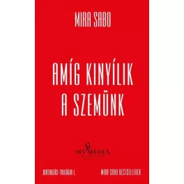   Amíg kinyílik a szemünk - Birtoklás-trilógia I. (új, bővített kiadás)