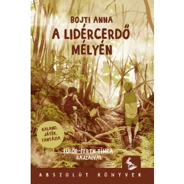   A Lidércerdő mélyén - Kaland, játék, fantázia (új kiadás)