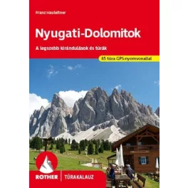   Nyugati-dolomitok - A legszebb kirándulások és túrák - Rother túrakalauz