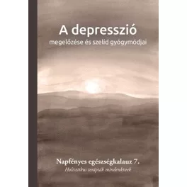   A depresszió megelőzése és szelíd gyógymódjai - Napfényes egészségkalauz 7.