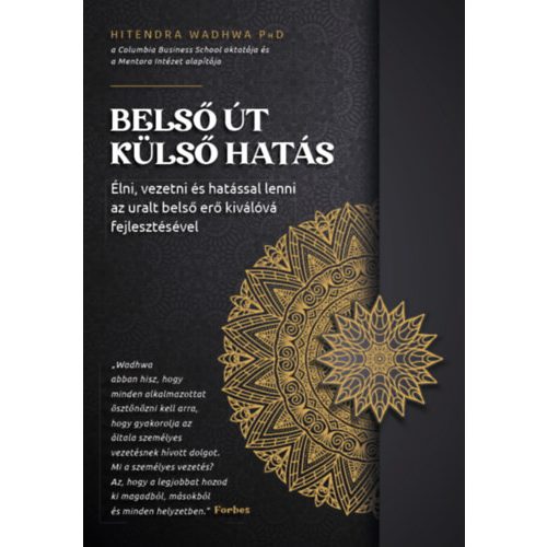 Belső út, külső hatás - Élni, vezetni és hatással lenni az uralt belső erő kiválóvá fejlesztésével