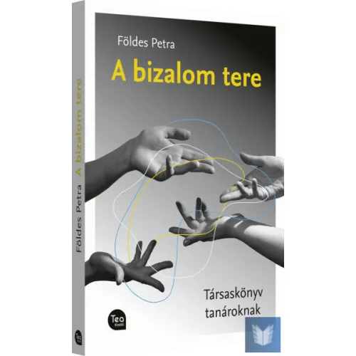 A bizalom tere - Társaskönyv tanároknak