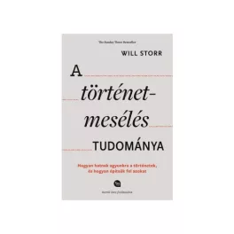   A történetmesélés tudománya - Hogyan hatnak agyunkra a történetek, és hogyan építsük fel azokat
