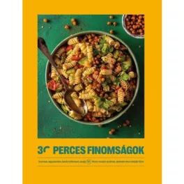   30 perces finomságok - Gyorsan, egyszerűen, kevés edénnyel, avagy 95 finom recept azoknak, akiknek nincs idejük főzni -