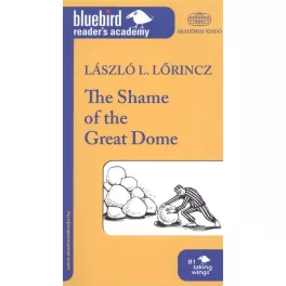   The shame of the great dome /Bluebird reader's academy B1