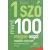 1 szó mint 100 - magyar-angol tematikus szókincstár /Hungarian vocabulary by topic