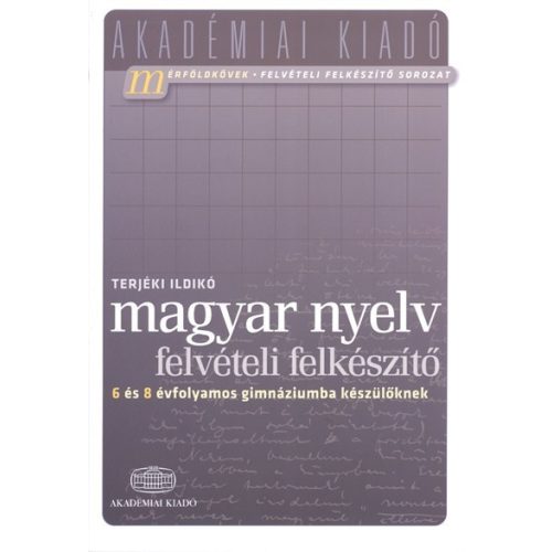 Magyar nyelv felvételi felkészítő /6 és 8 évfolyamos gimnáziumba készülőknek