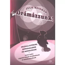   Drámázzunk! /Drámajátékok, színdarabok és monológok (nem csak) angolul tanuló óvodásoknak