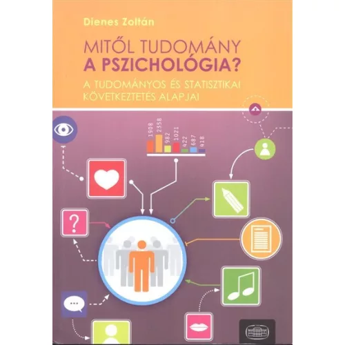 Mitől tudomány a pszichológia? /A tudomány és statisztikai következtetés alapjai