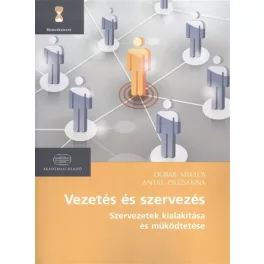   Vezetés és szervezés - szervezetek kialakítása és működtetése /Menedzsment