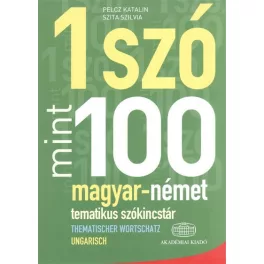   1 szó mint 100 - magyar-német tematikus szókincstár /Thematischer wortschatz ungarisch