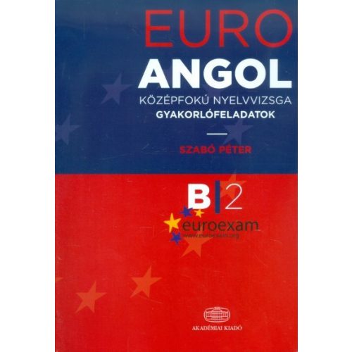 Euro angol középfokú nyelvvizsga gyakorlófeladatok B2