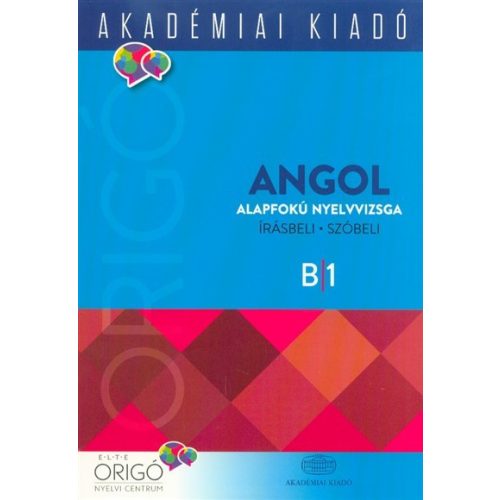 Origó - Angol alapfokú nyelvvizsga /Írásbeli - szóbeli  B/1