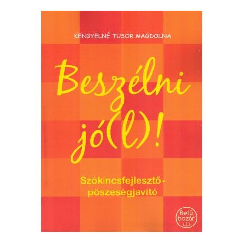 Beszélni jó(l)! - Szókincsfejlesztő - pöszeségjavító