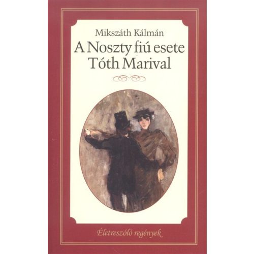 A Noszty fiú esete Tóth Marival /Életreszóló regények 21.