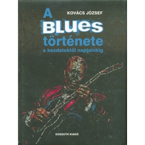 A blues története a kezdetektől napjainkig