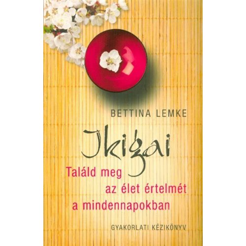 Ikigai /Találd meg az élet értelmét a mindennapokban