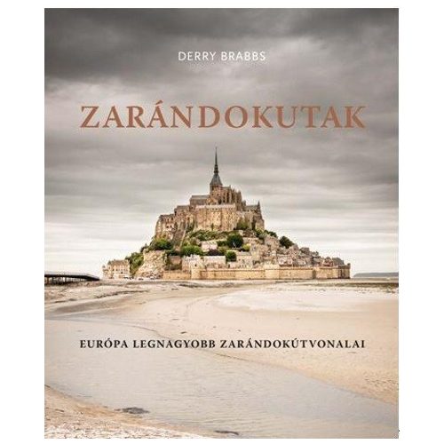 Zarándokutak - Európa legnagyobb zarándokútvonalai