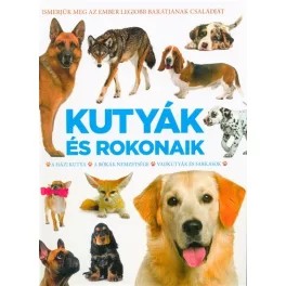   Kutyák és rokonaik - A házikutya, A rókák nemzetsége, Vadkutyák és farkasok /Kemény