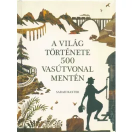 A világ története 500 vasútvonal mentén