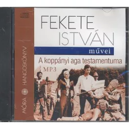   A koppányi aga testamentuma - Fekete István művei /Hangoskönyv