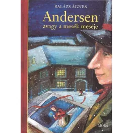 Andersen avagy a mesék meséje
