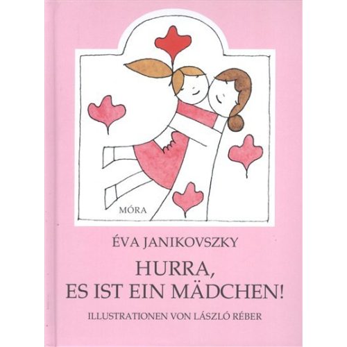 Hurra, es ist ein mädchen! - Örülj, hogy lány! /Német